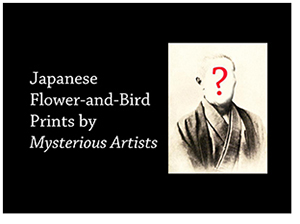 Japanese Flower-and-Bird Prints by Mysterious Artists Exhibition